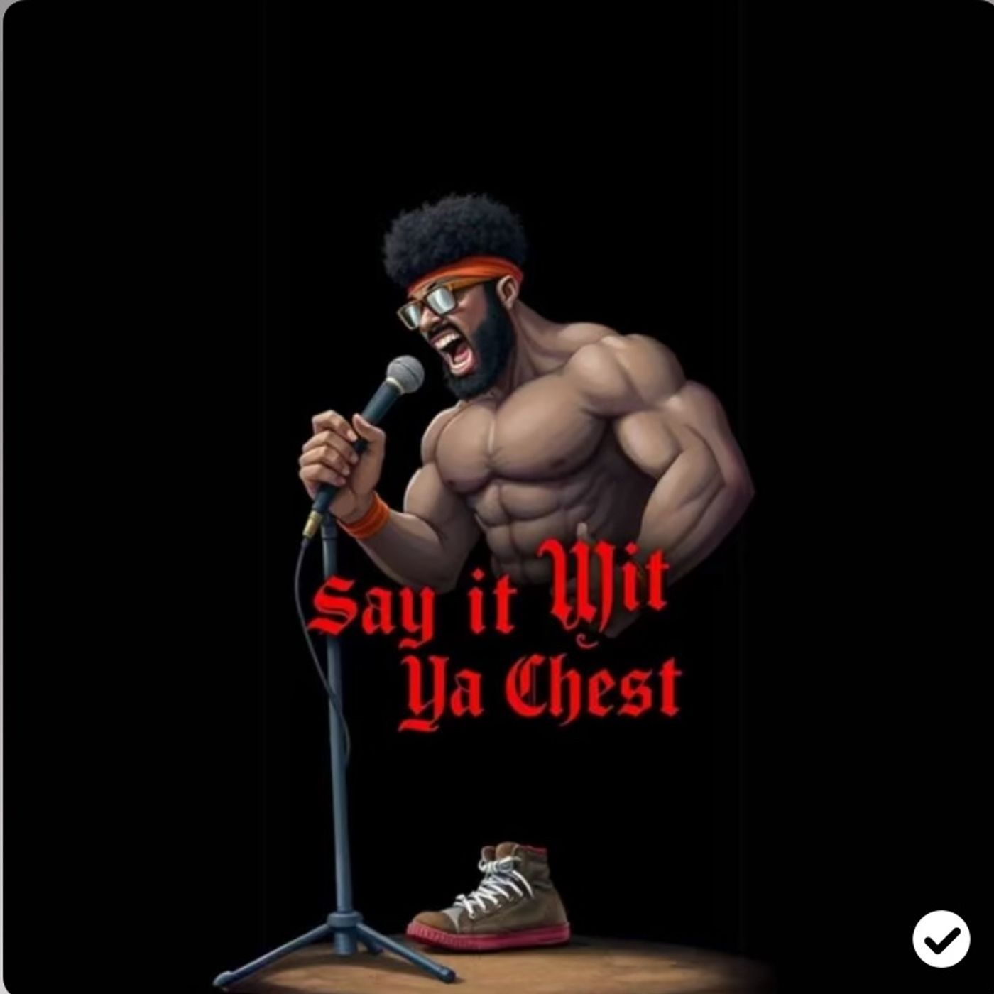 Say It Wit Ya Chest