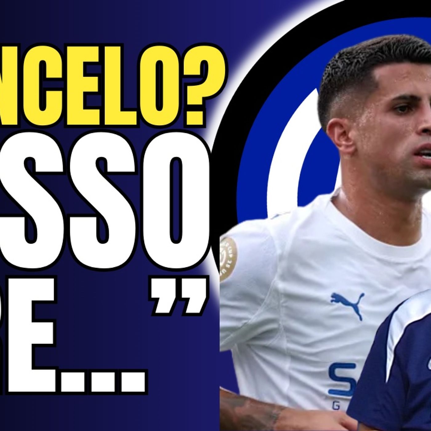 JOAO CANCELO-INTER: rischia di SALTARE? E la risposta di Chivu…