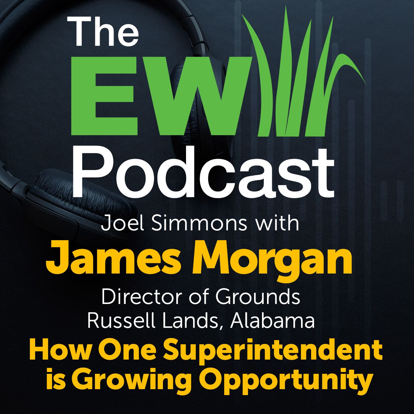 The EW Podcast - Joel Simmons with James Morgan - How One Superintendent is Growing Opportunity