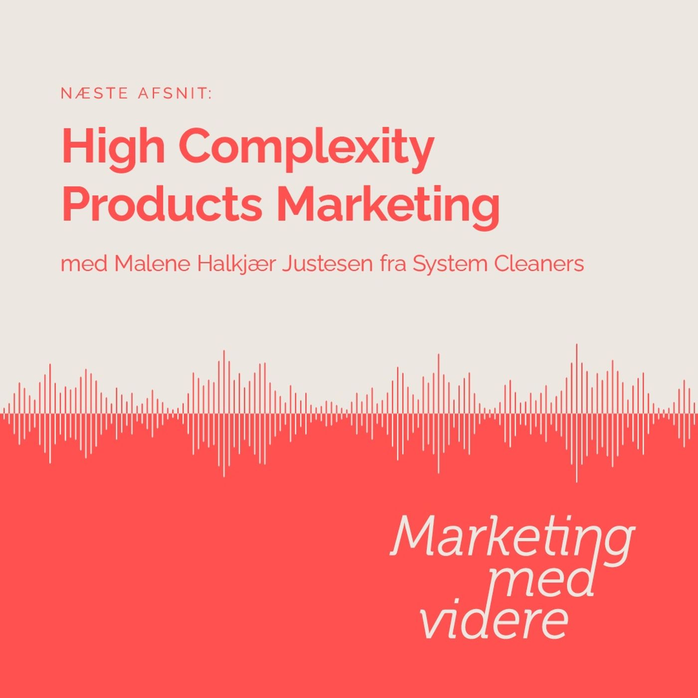 Afsnit #55: High Complexity Products Marketing