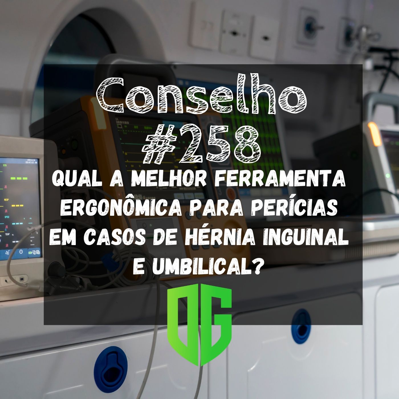 Conselho #258 - Qual a melhor ferramenta ergonômica para perícias em casos de hérnia inguinal e umbilical? episode artwork