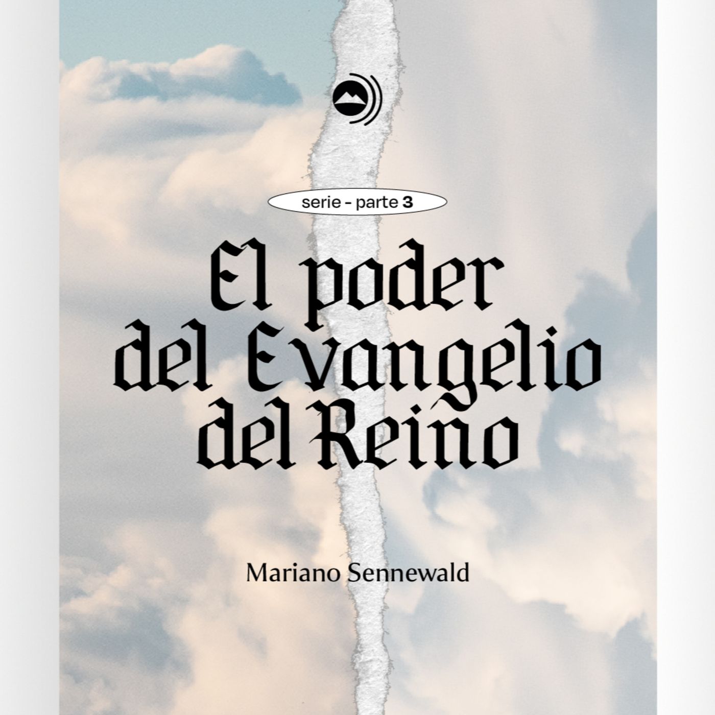 Serie: El poder del evangelio del Reino - Parte 3 | Mariano Sennewald - MISION PODCAST episode artwork
