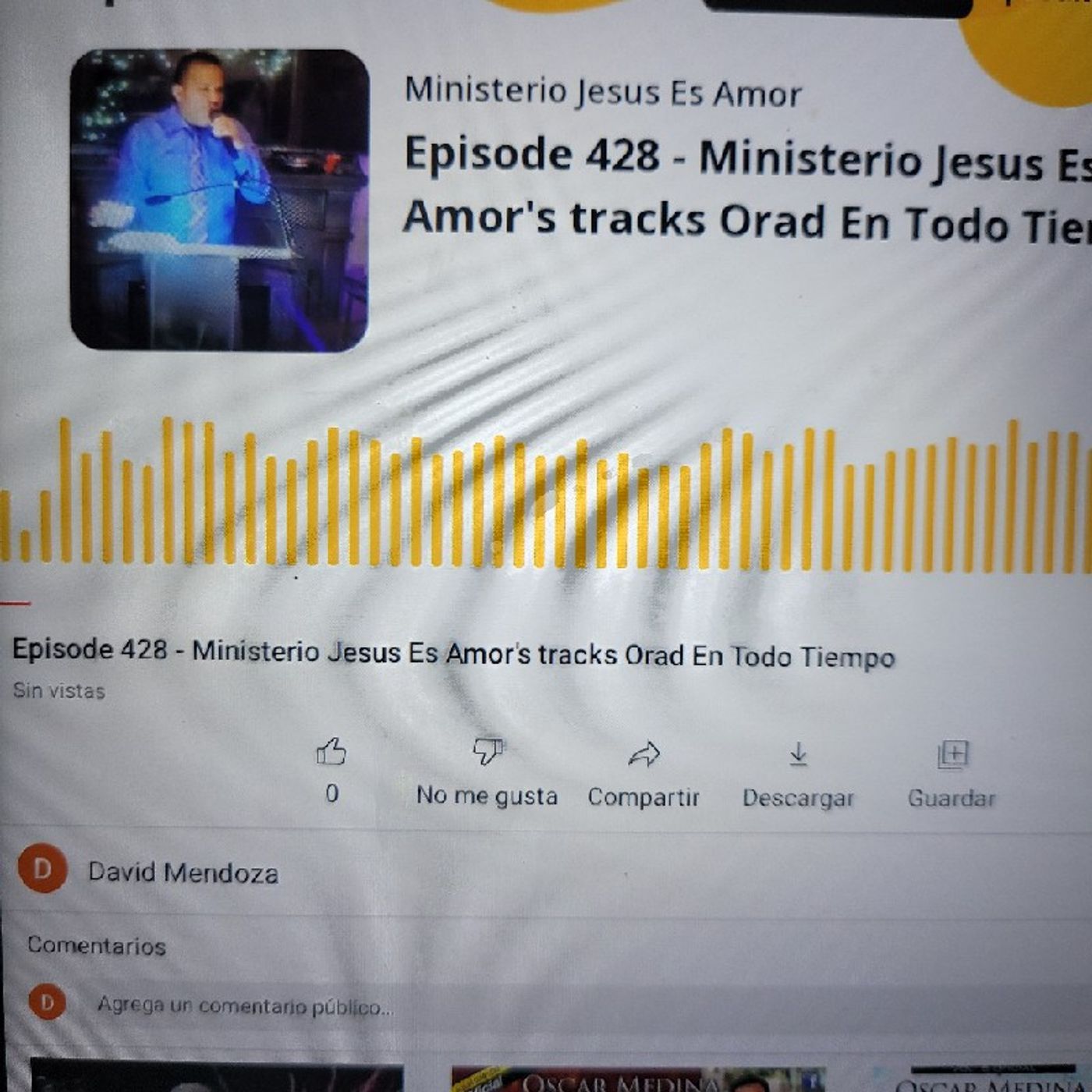 Episode 430 - Ministerio Jesus Es Amor's tracks Orad En Todo Tiempo episode artwork