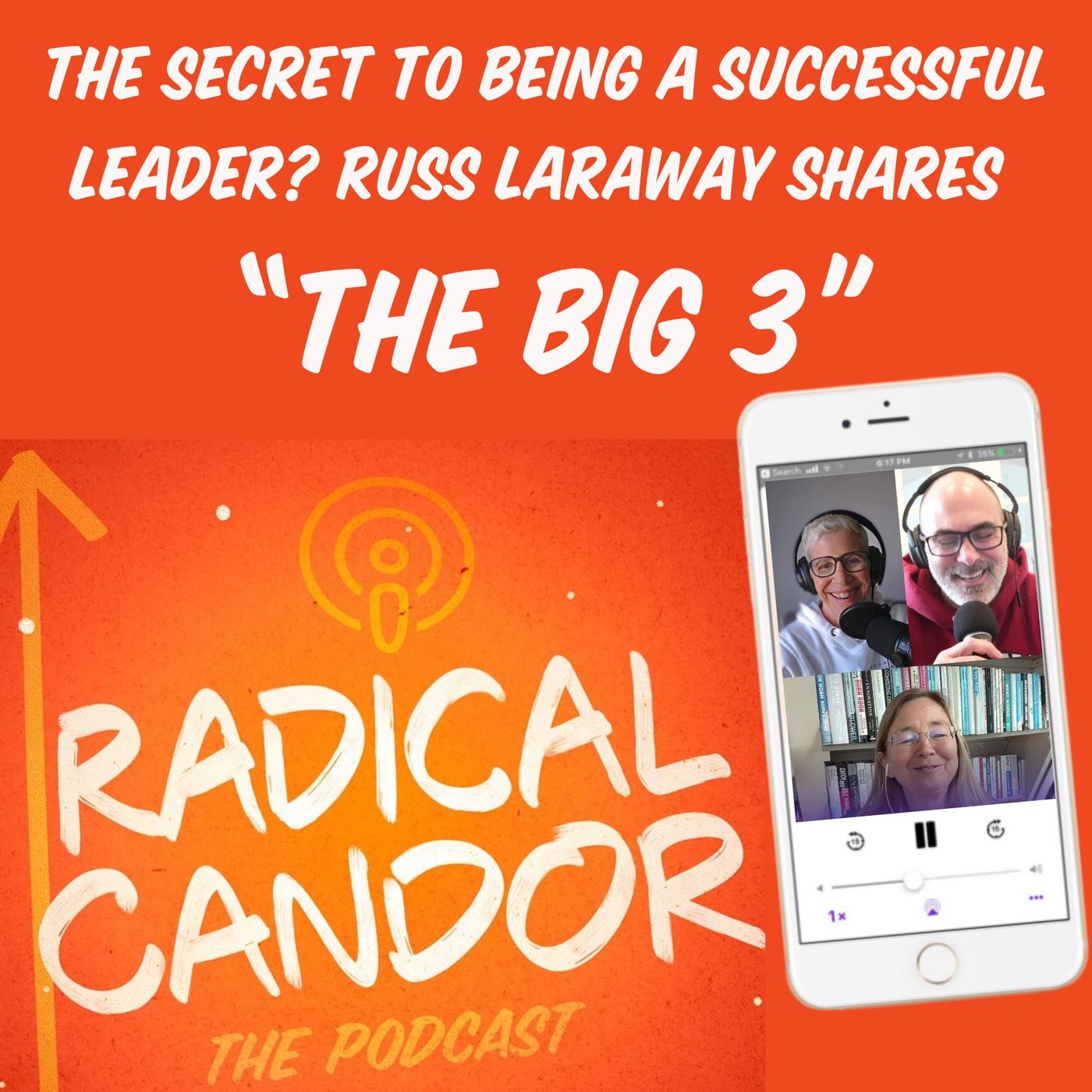 Russ Laraway Shares Why “The Big 3” Are the Secret to Being a Successful Leader  7 | 5