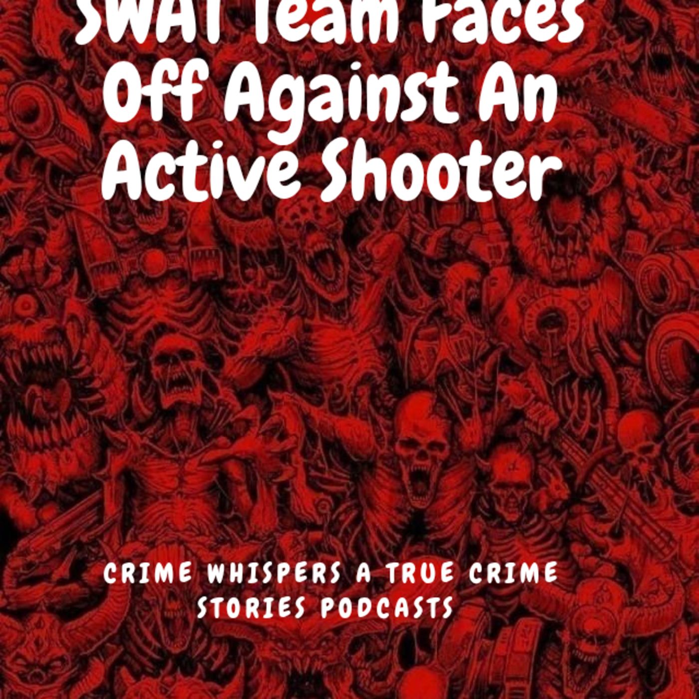 SWAT Team Faces Off Against An Active Shooter episode artwork