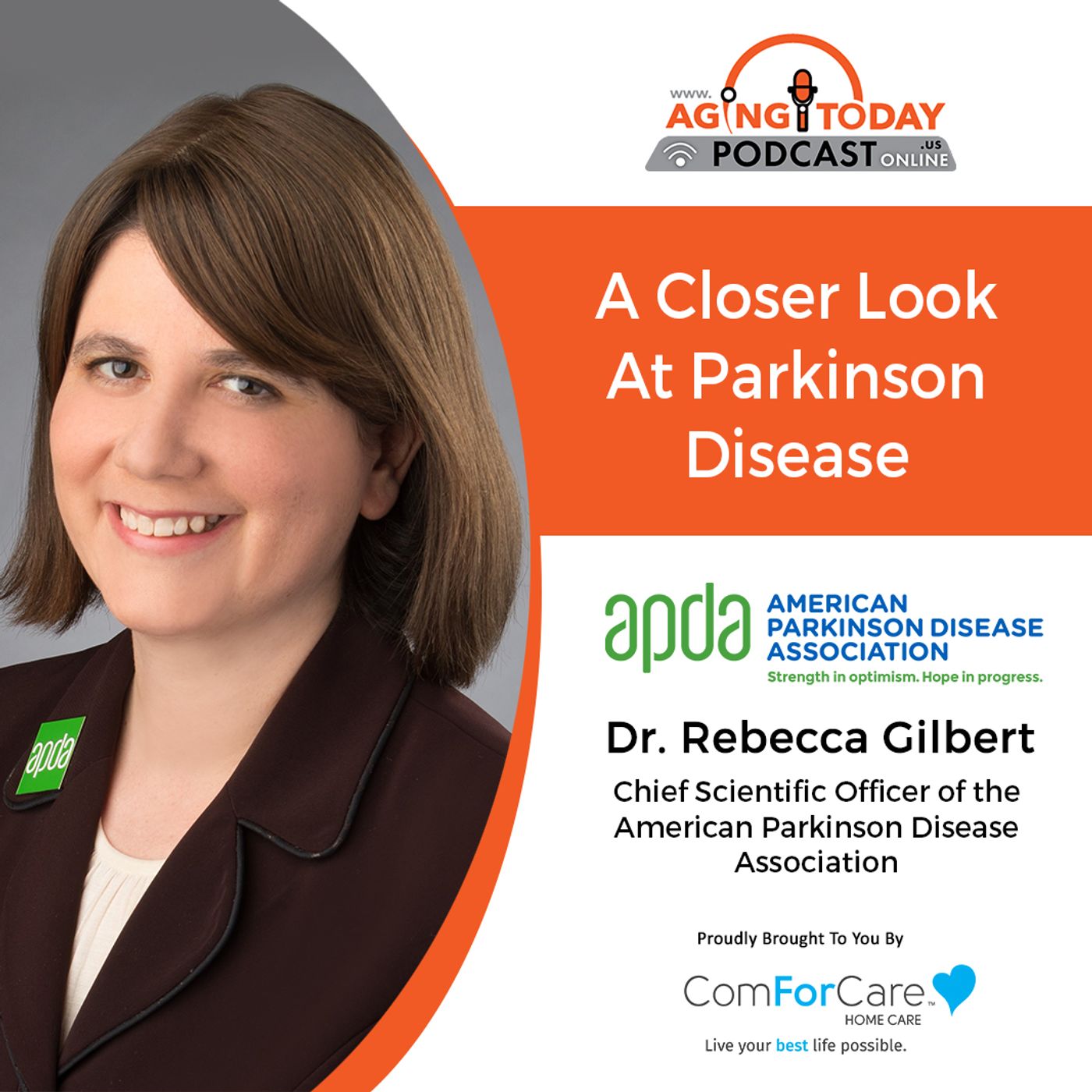 6/12/23: Dr. Rebecca Gilbert, Chief Scientific Officer of the American Parkinson Disease Association | A Closer Look at Parkinson Disease