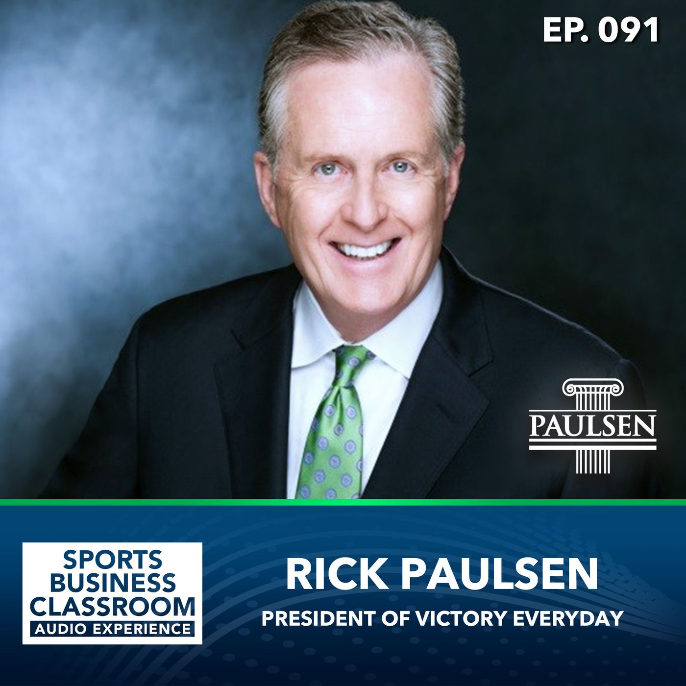 Rick Paulsen | President of Victory Everyday | 10 Steps to Success (EP 91) episode artwork