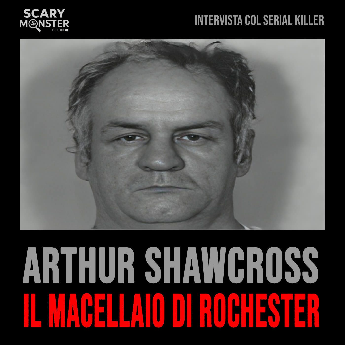 Intervista col serial killer – Episodio 1: Arthur Shawcross, il macellaio di Rochester