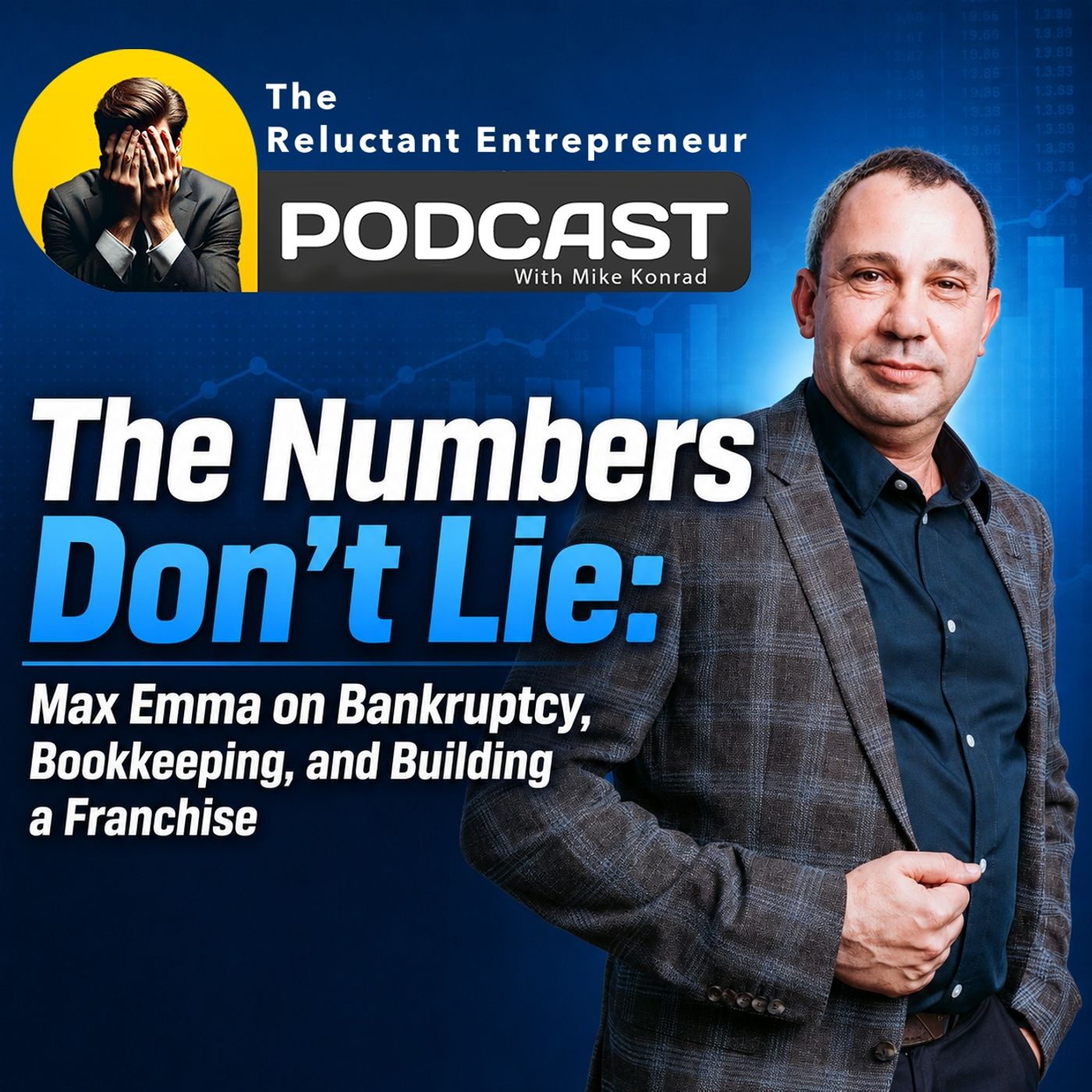 The Numbers Don't Lie: Max Emma on Bankruptcy, Bookkeeping, and Building a Franchise