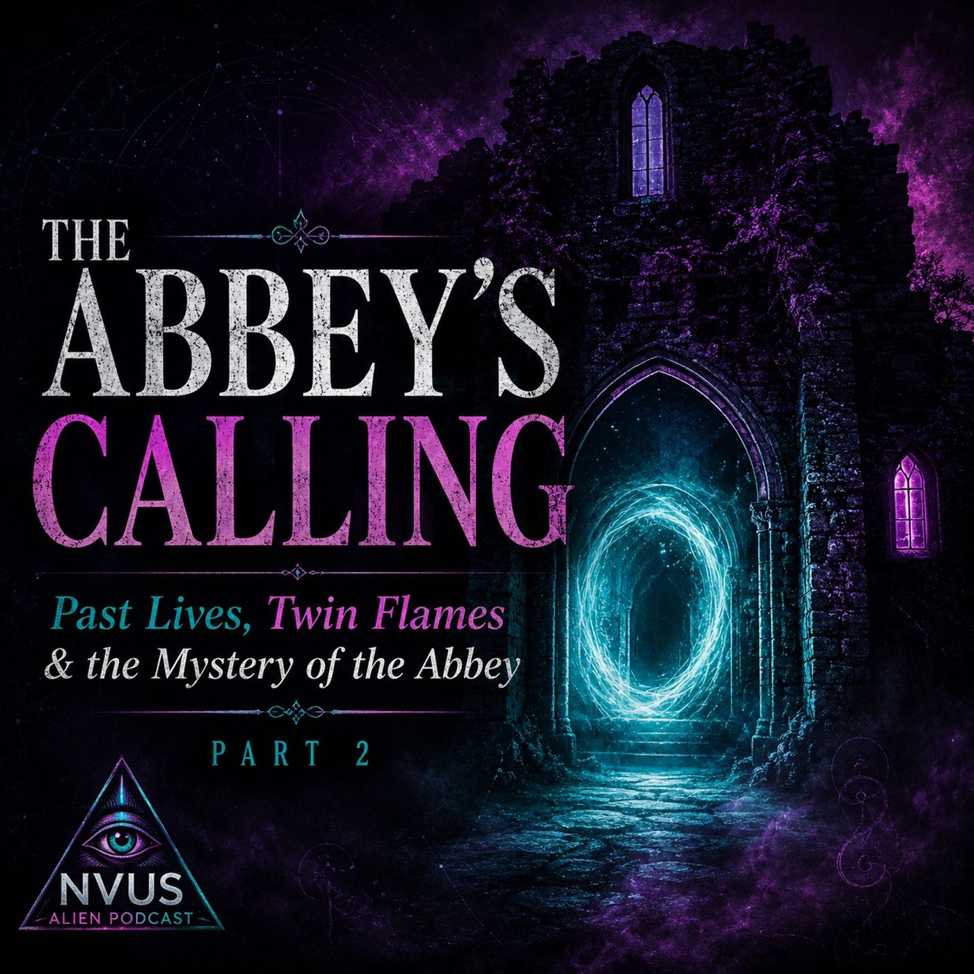 The Abbey's Calling: Past Lives, Twin Flames & the Mystery of the Abbey Part 2 episode artwork