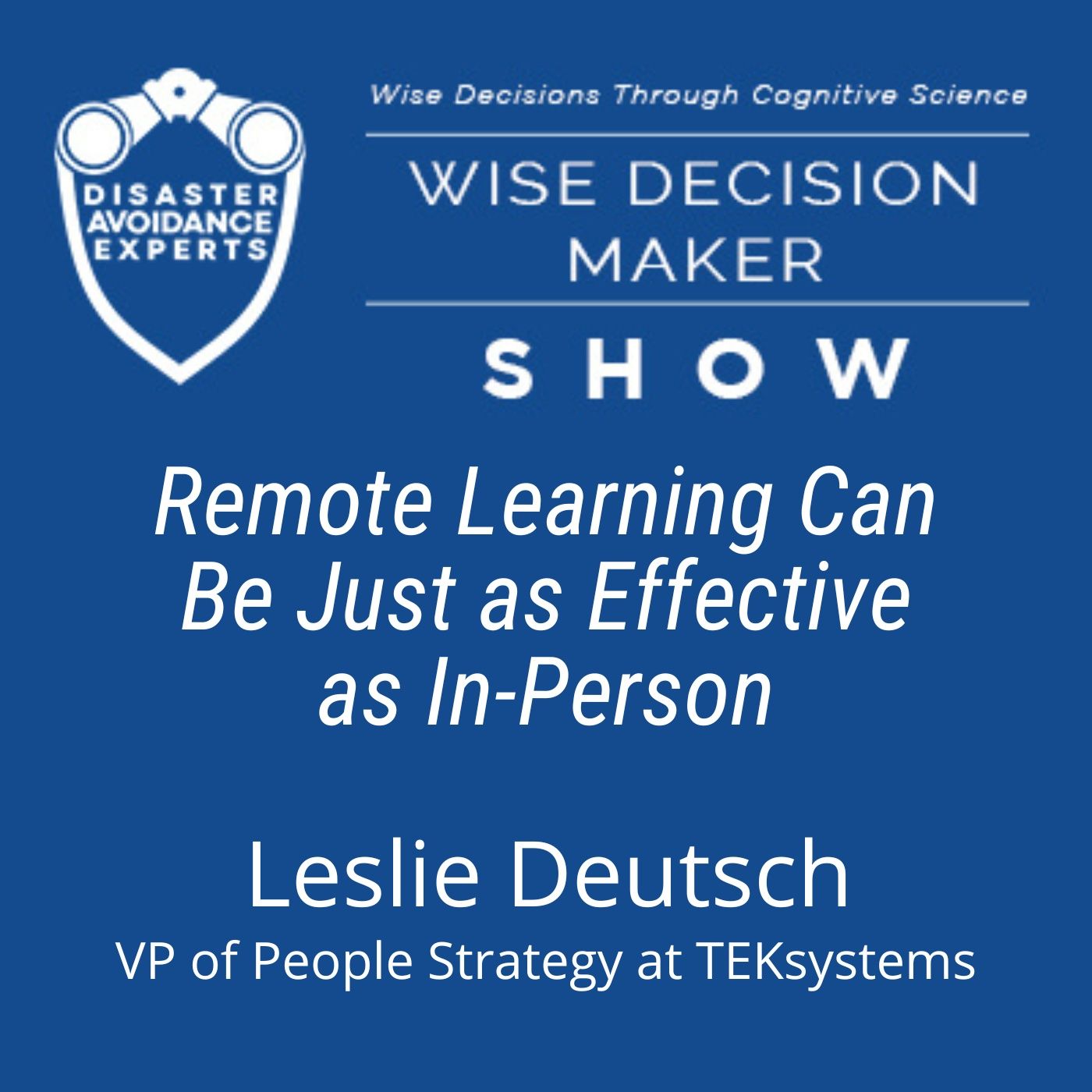 #220: Remote Learning Can Be Just as Effective as In-Person: Leslie Deutsch of TEKsystems