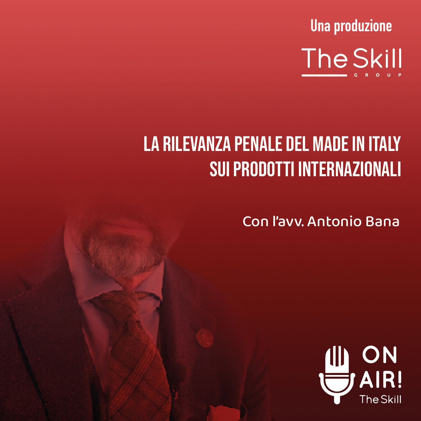 Ep. 59: La rilevanza penale del Made in Italy sui prodotti internazionali. Con l'avv. Antonio Bana (Partner Studio Bana) Ep. 59: La rilevanza penale del Made in Italy sui prodotti internazionali. Con l'avv. Antonio Bana (Partner Studio Bana)