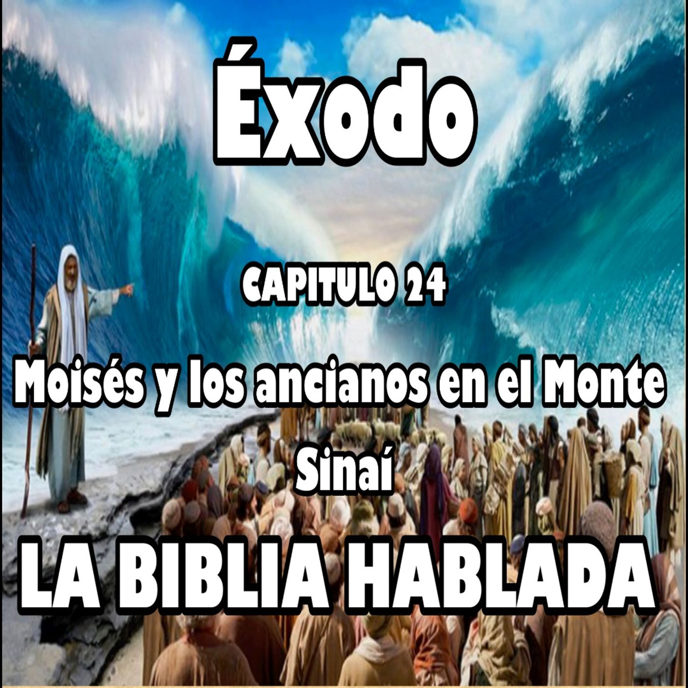 Éxodo Capitulo 24. Moisés y los ancianos en el Monte Sinaí episode artwork