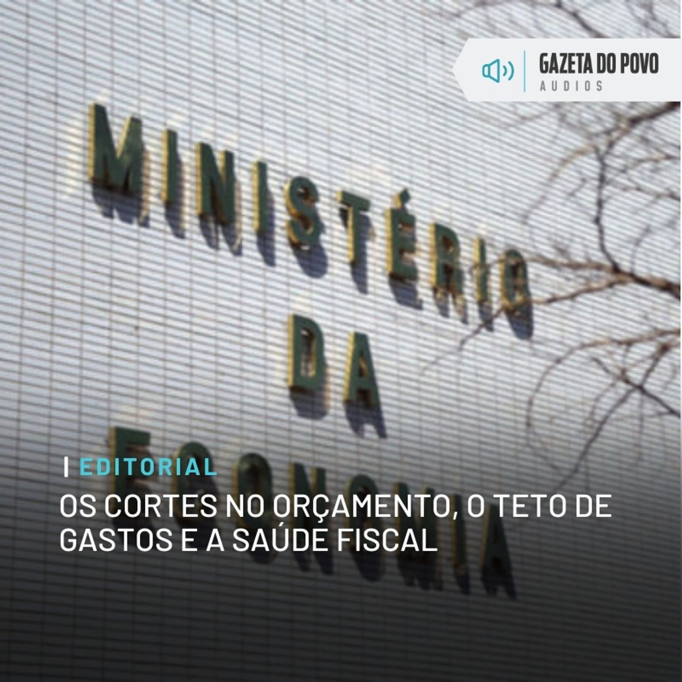 Editorial: Os cortes no orçamento, o teto de gastos e a saúde fiscal