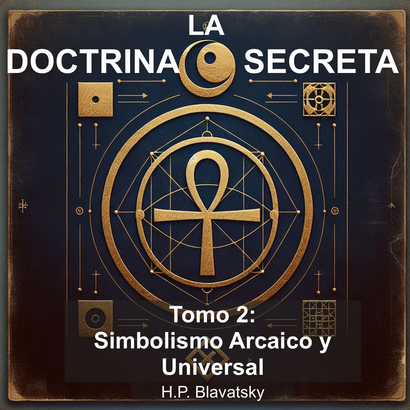 La Doctrina Secreta EP23: Sección V – Geometría sagrada: números que construyen mitos y templos | Simbolismo Blavatsky episode artwork