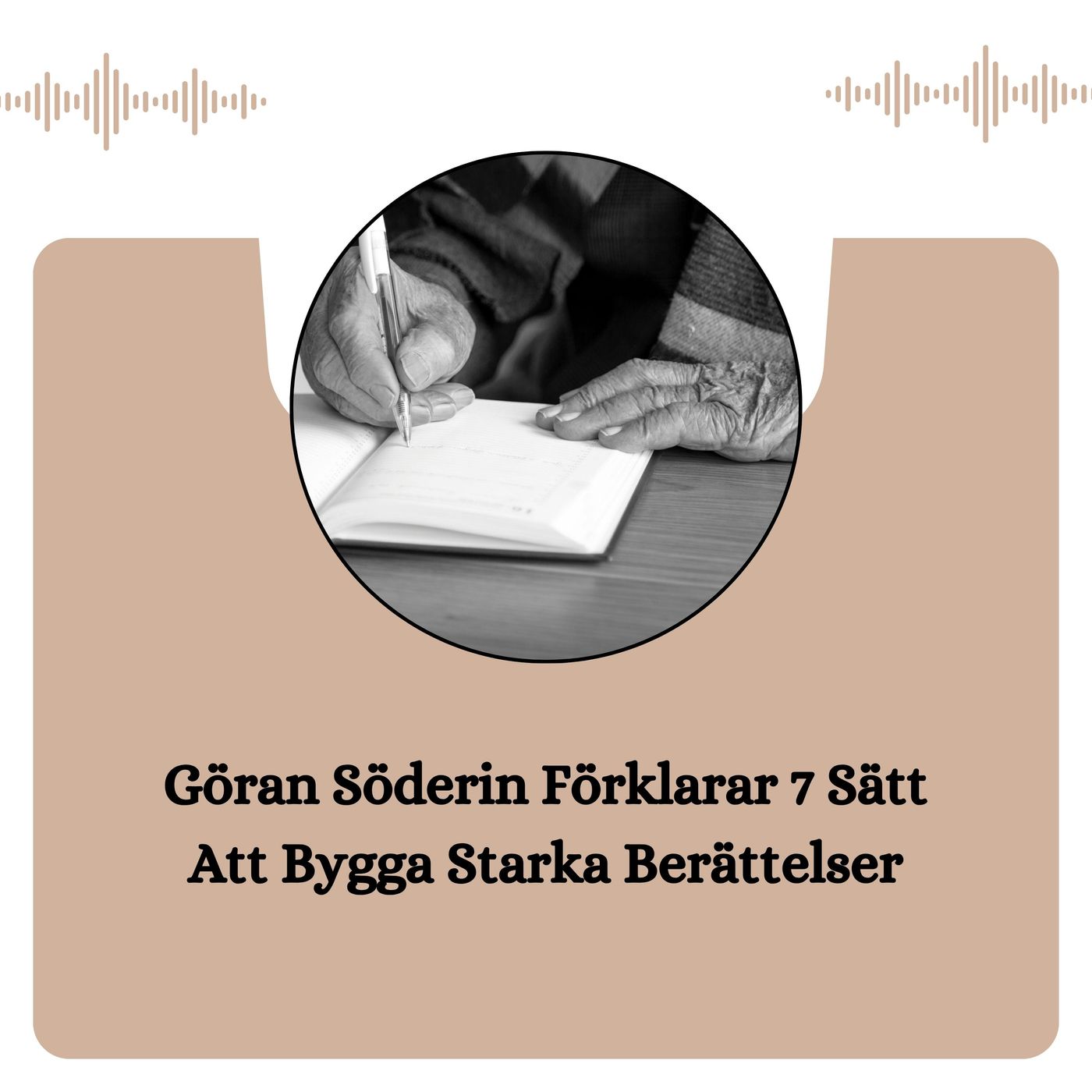 Göran Söderin Förklarar 7 Sätt Att Bygga Starka Berättelser