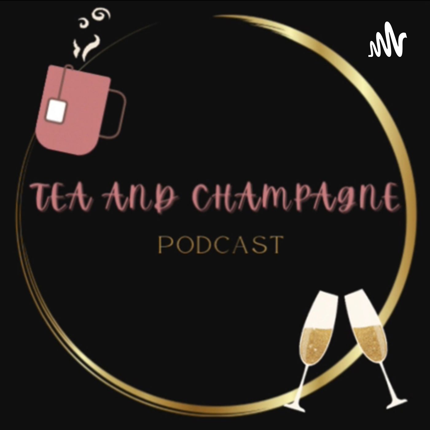 Tea and Champagne Podcast