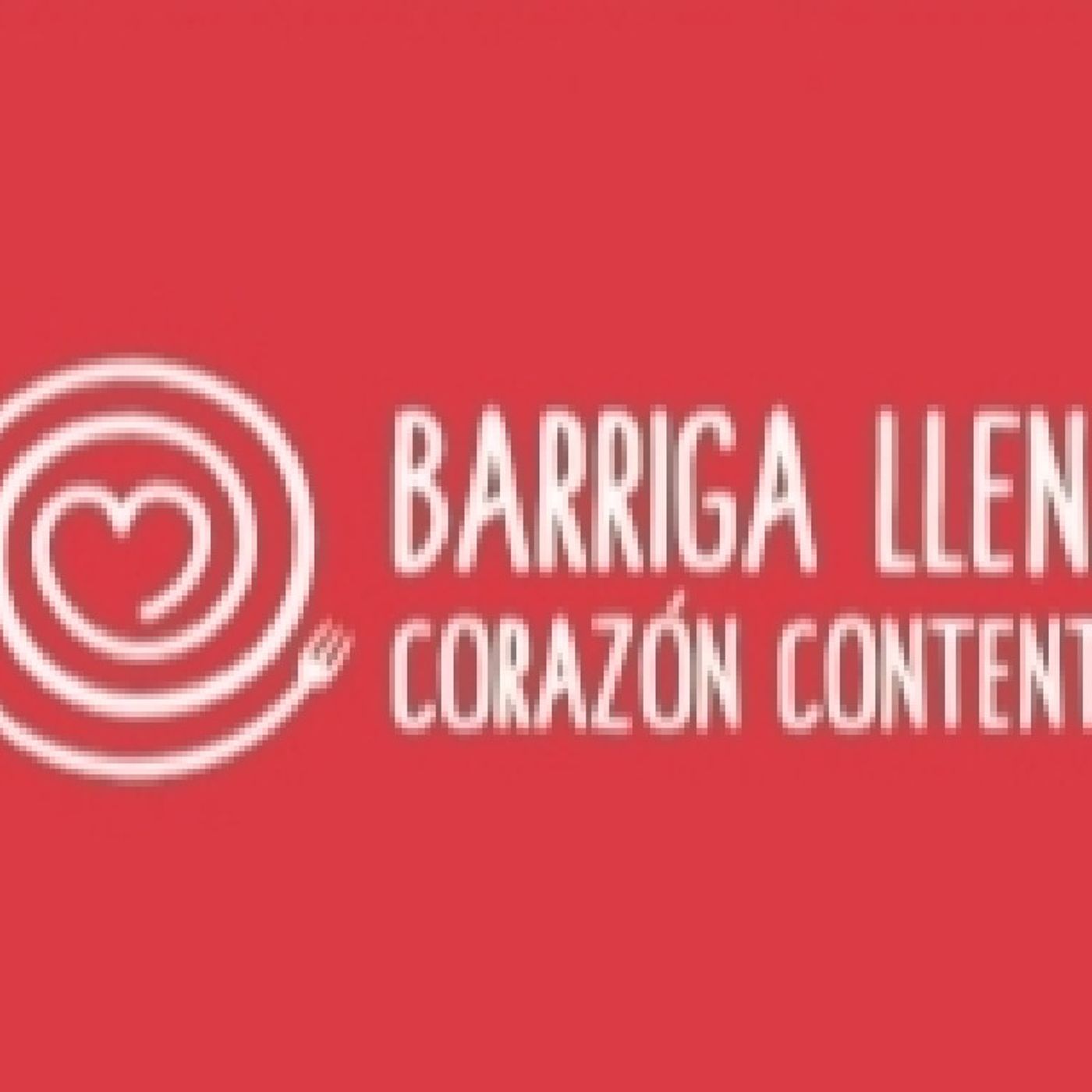 BARRIGA LLENA CORAZÓN CONTENTO episode artwork