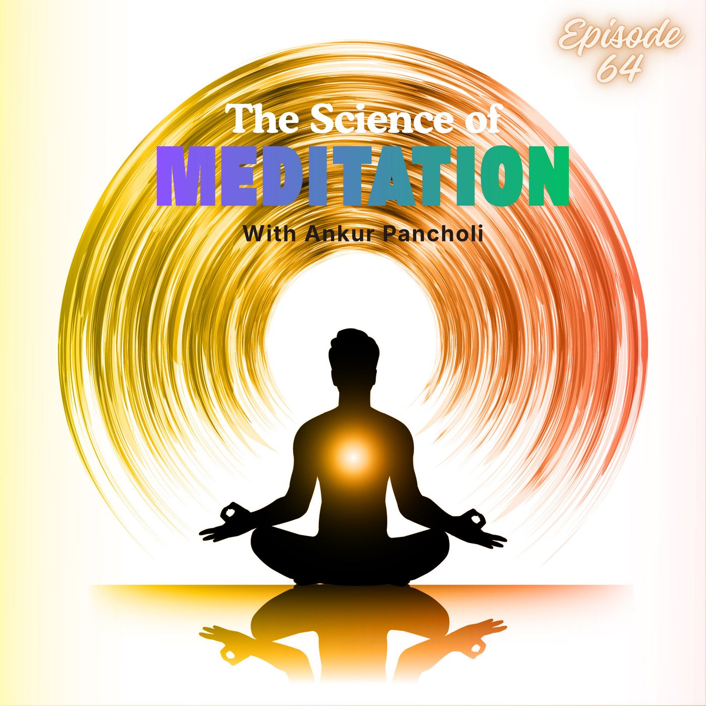 Episode 64: The Science of Meditation | How to Discipline the Mind (Bhagavad Gita 6.10-6.15) episode artwork