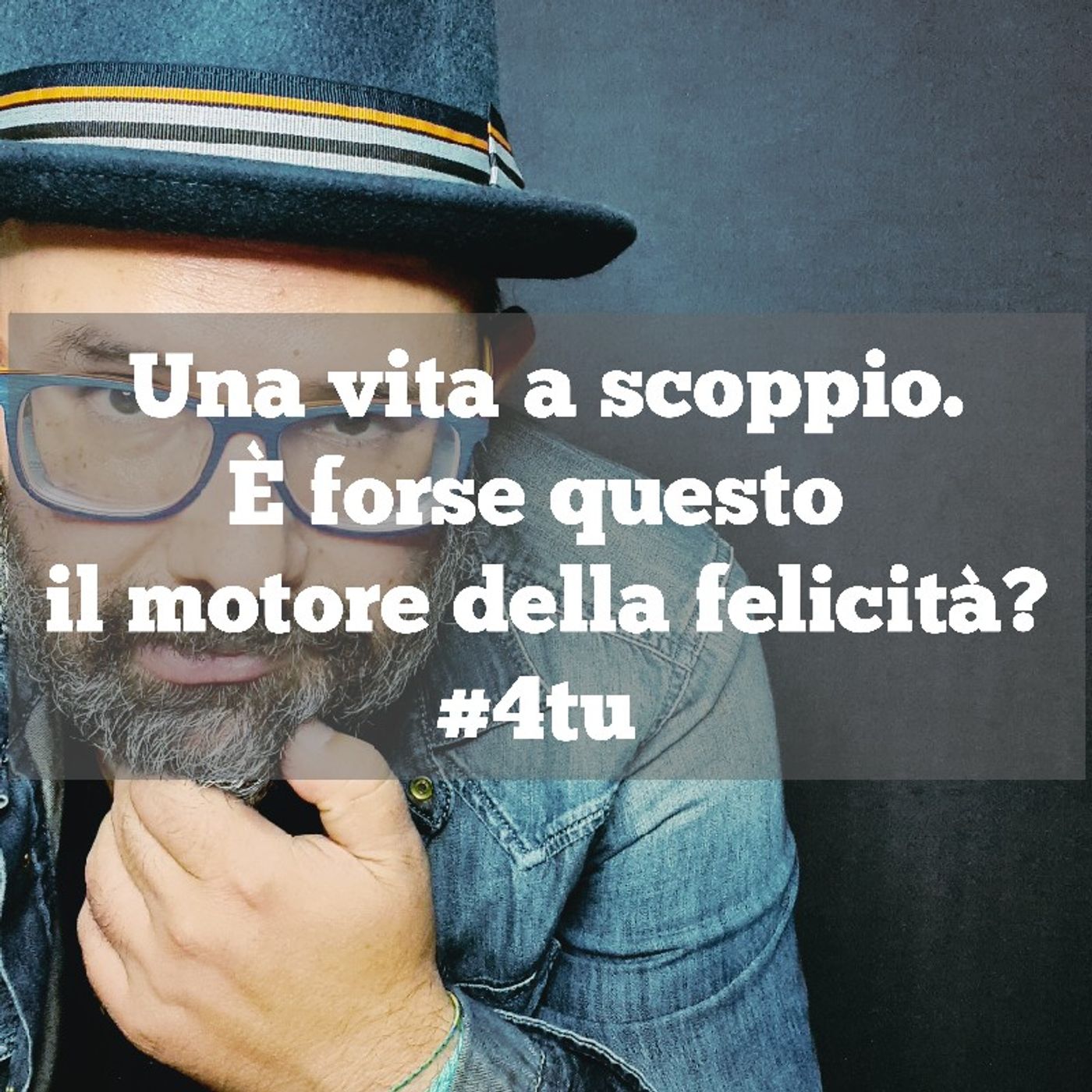 Episodio 845 - Videopodcast 2023 sulla felicità: Una vita a scoppio.È forse questo il motore della felicità?#4tu episode artwork