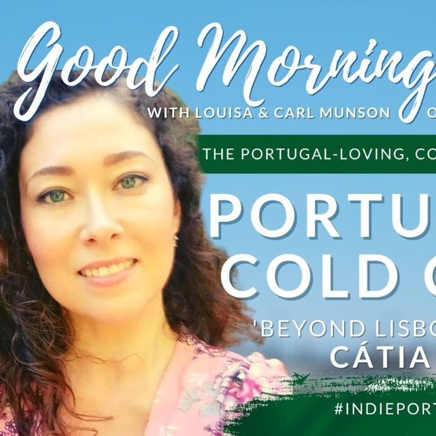 Portuguese Cold 'Cures' with 'Beyond Lisbon' Cátia Lima on The GMP!