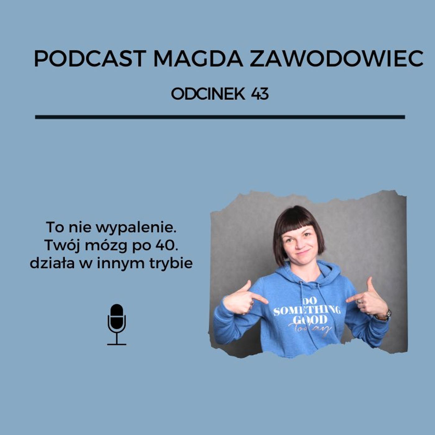 #43 To nie wypalenie. Twój mózg po 40 roku życia działa w innym trybie. episode artwork