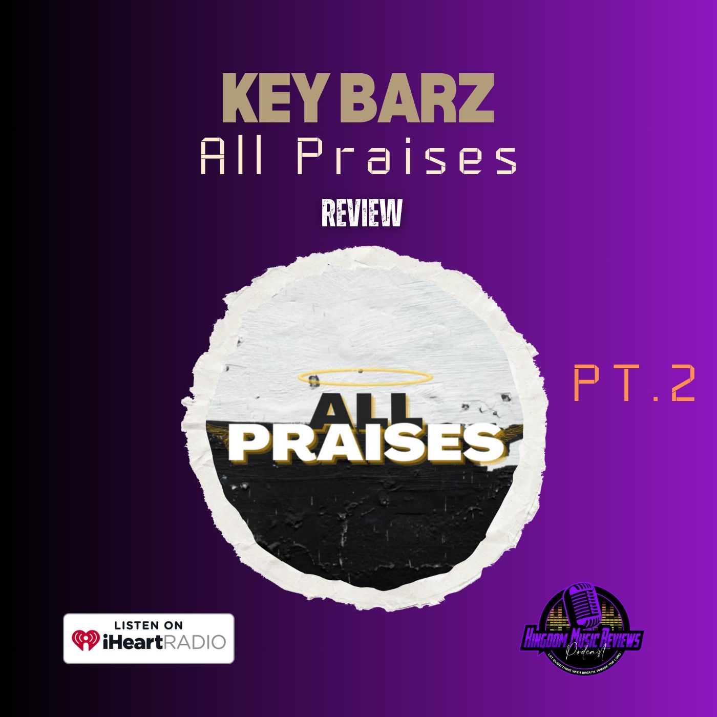 Key Barz | All Praises | Album Review PT.2 episode artwork