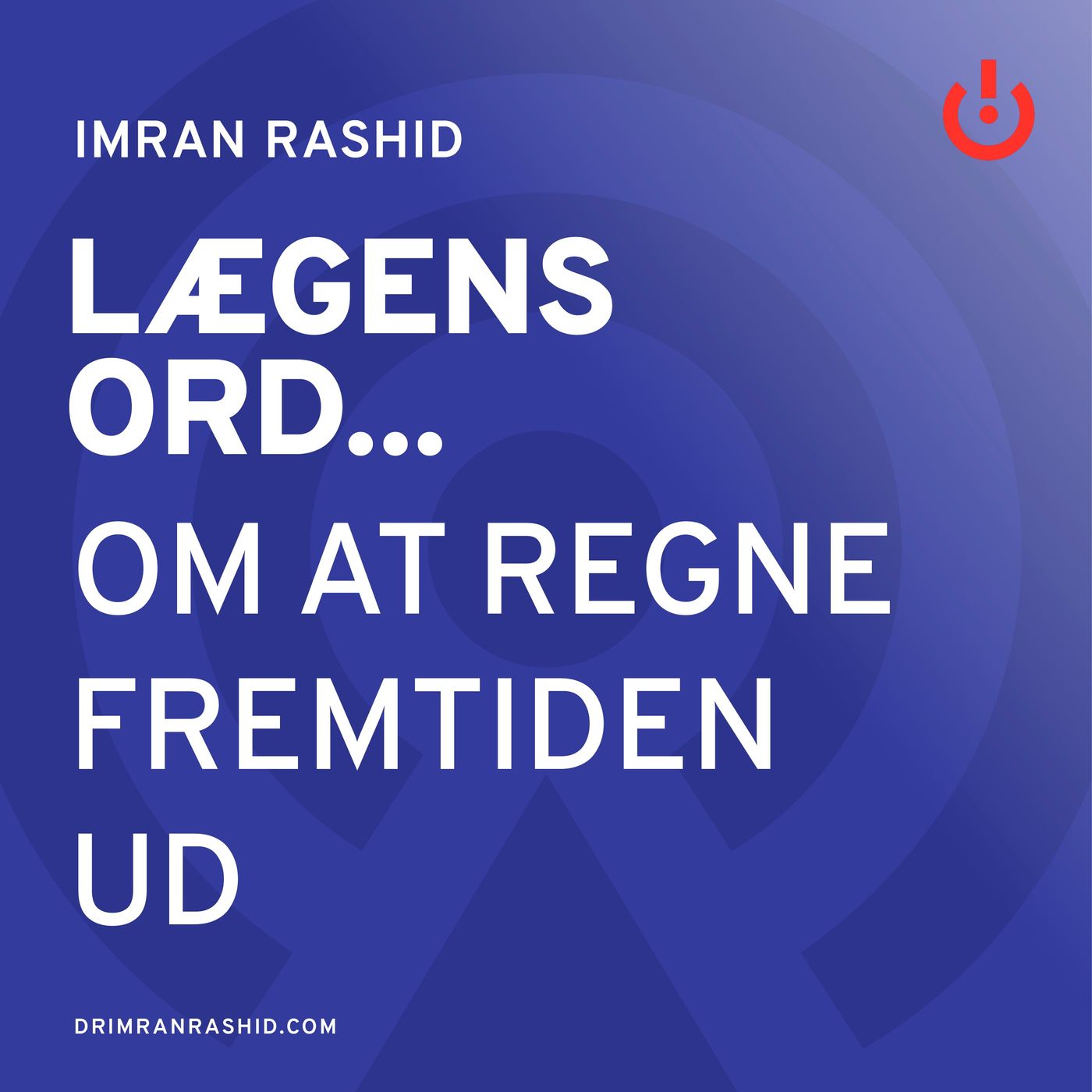 Lægens ord... med Imran Rashid