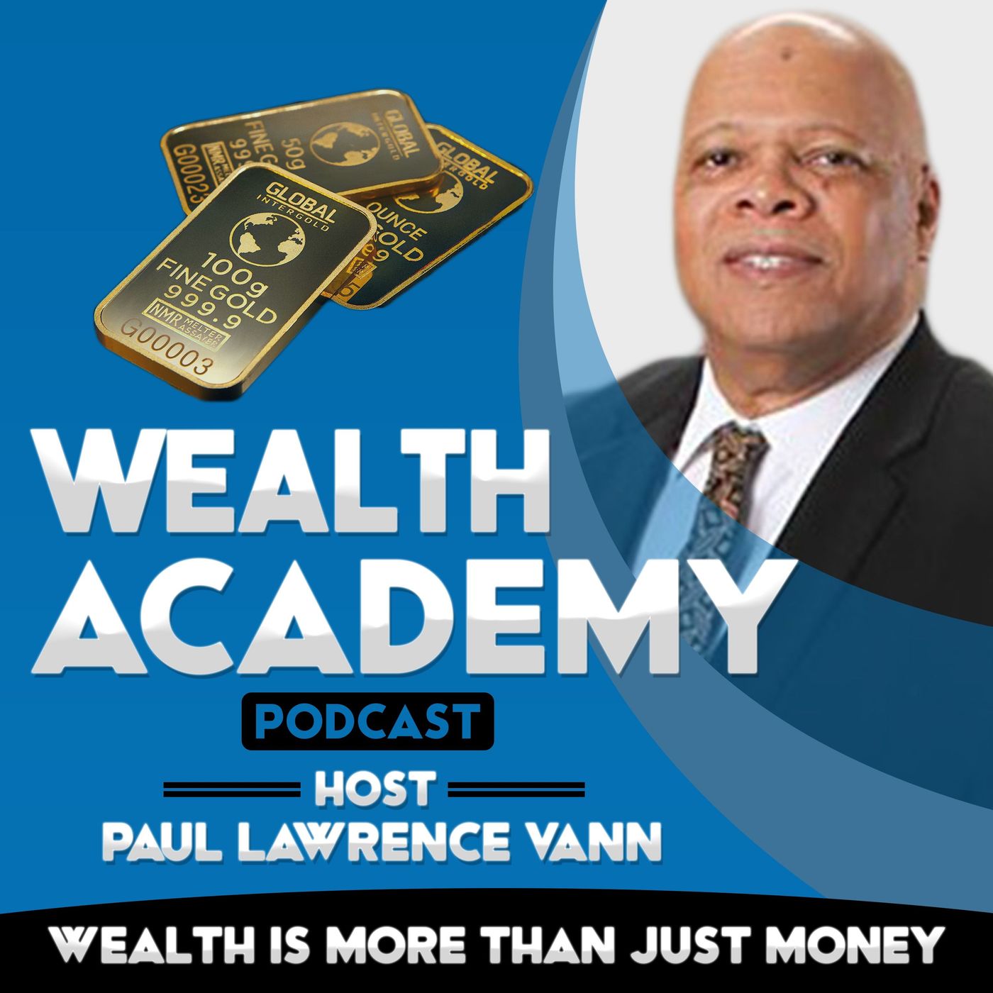 Wealth Academy Podcast - Wealth Is More Than Just Money cover art