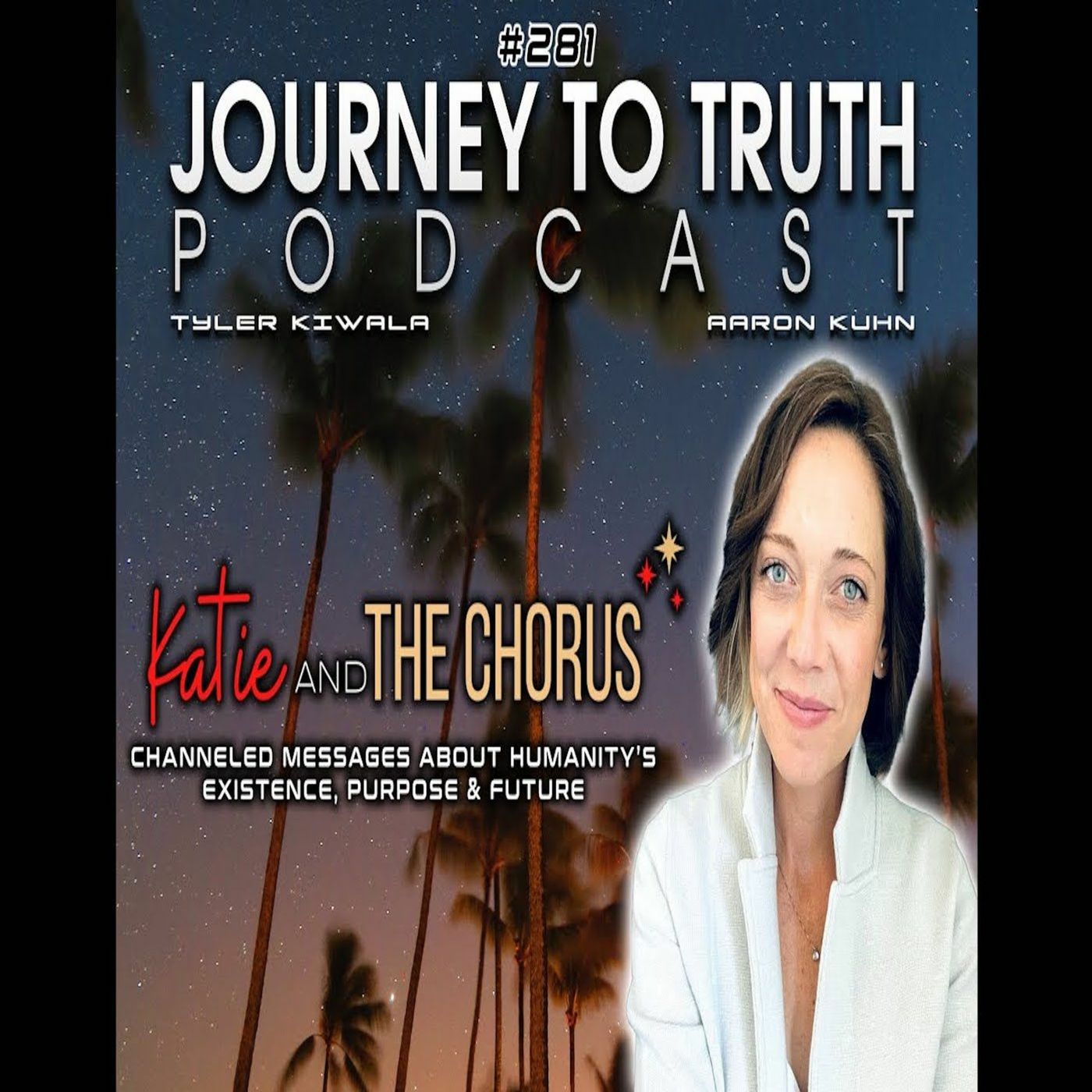 EP 281 - Katie Weiss: Channeled Messages About Humanity's Existence, Purpose & Future