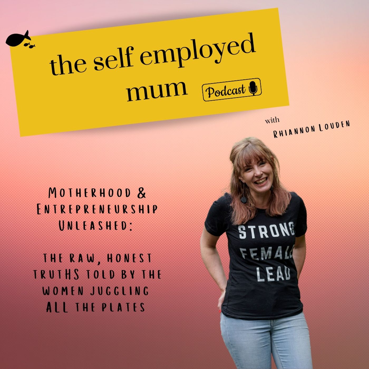 EP 37: Small Fish Big Pod becomes The Self Employed Mum