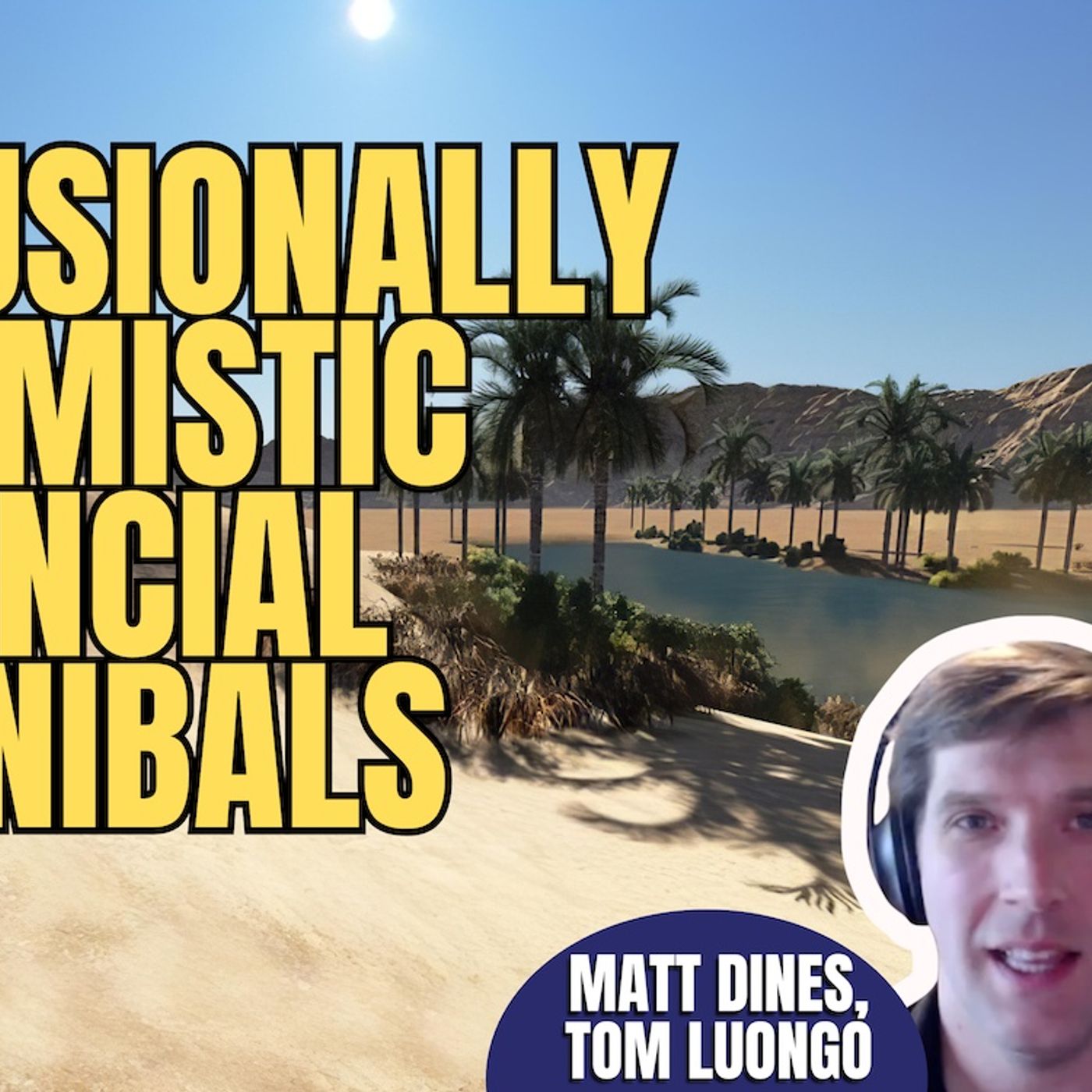 Violent Optimism | Matt Dines, Tom Luongo (TPC #2,100)