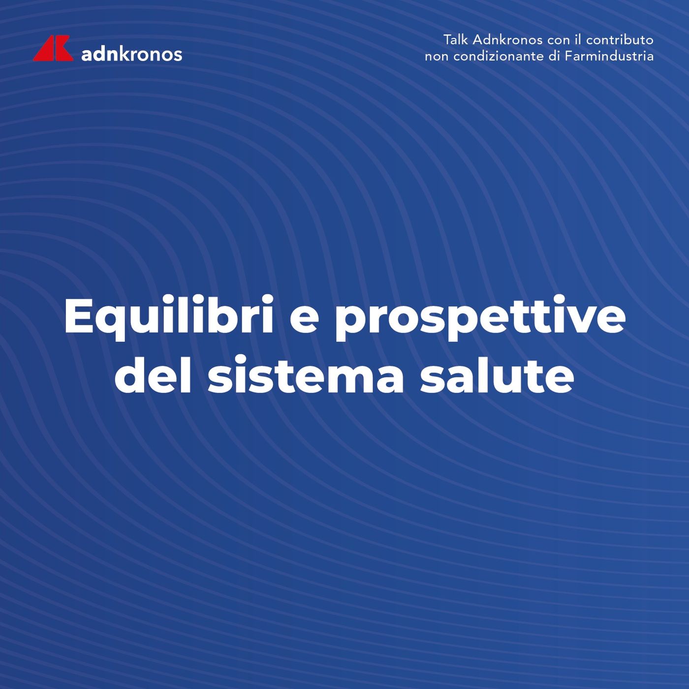 Equilibri e prospettive del sistema salute