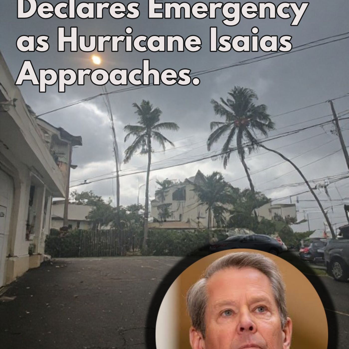 Gov. Kemp Declares Emergency as Hurricane Isaias Approaches. episode artwork