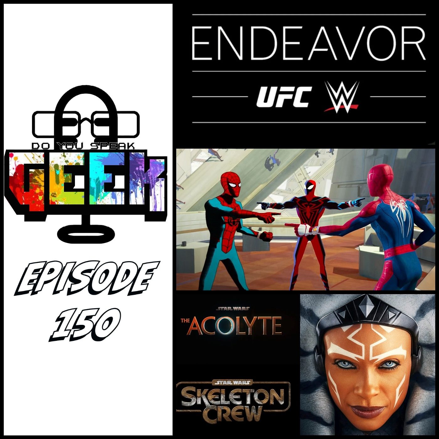 Episode 150 (Star Wars Celebration, WWE/Endeavor, Spider-Verse and more) #DoYouSpeakGeek #DYSG