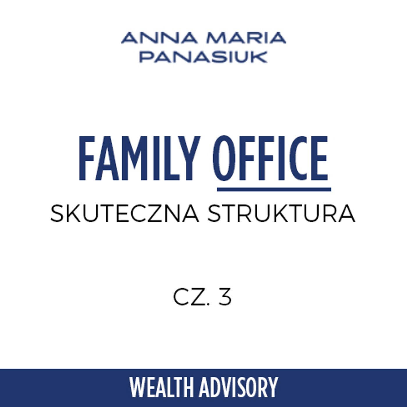 28.Jak DOBRZE zbudować STRUKTURĘ family office? episode artwork