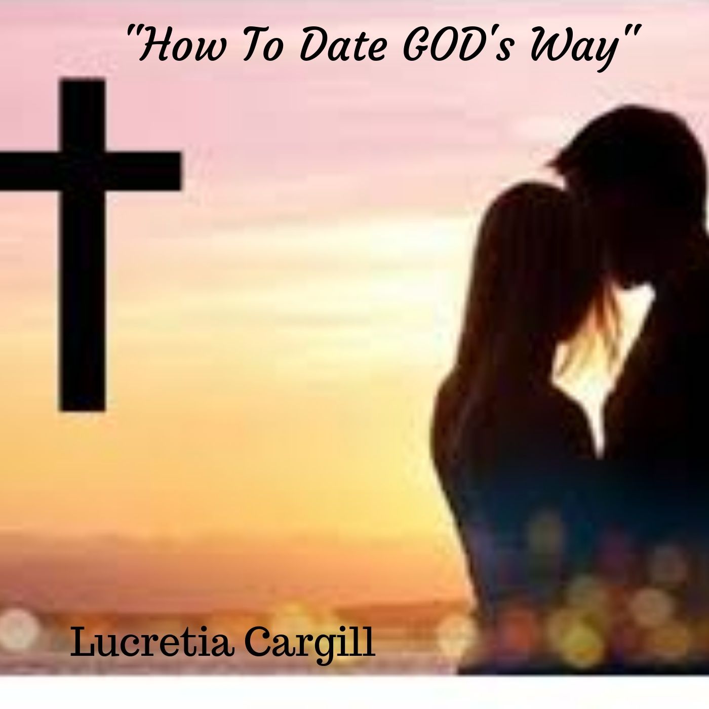 How To Date God's Way