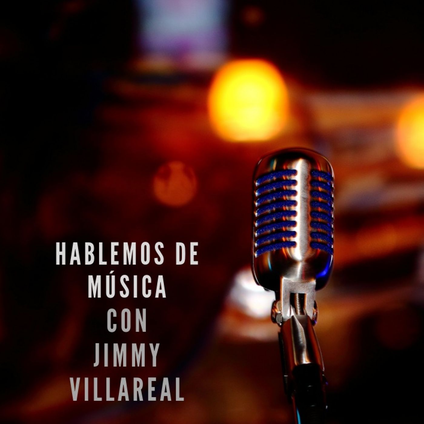 HABLEMOS DE MÚSICA CON JIMMY VILLAREAL