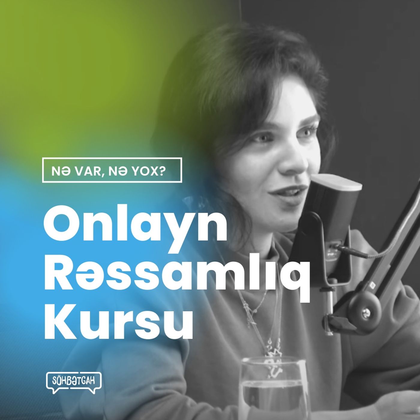 Nə var, nə yox? #2 | Onlayn rəssamlıq kursu | Söhbətgah episode artwork