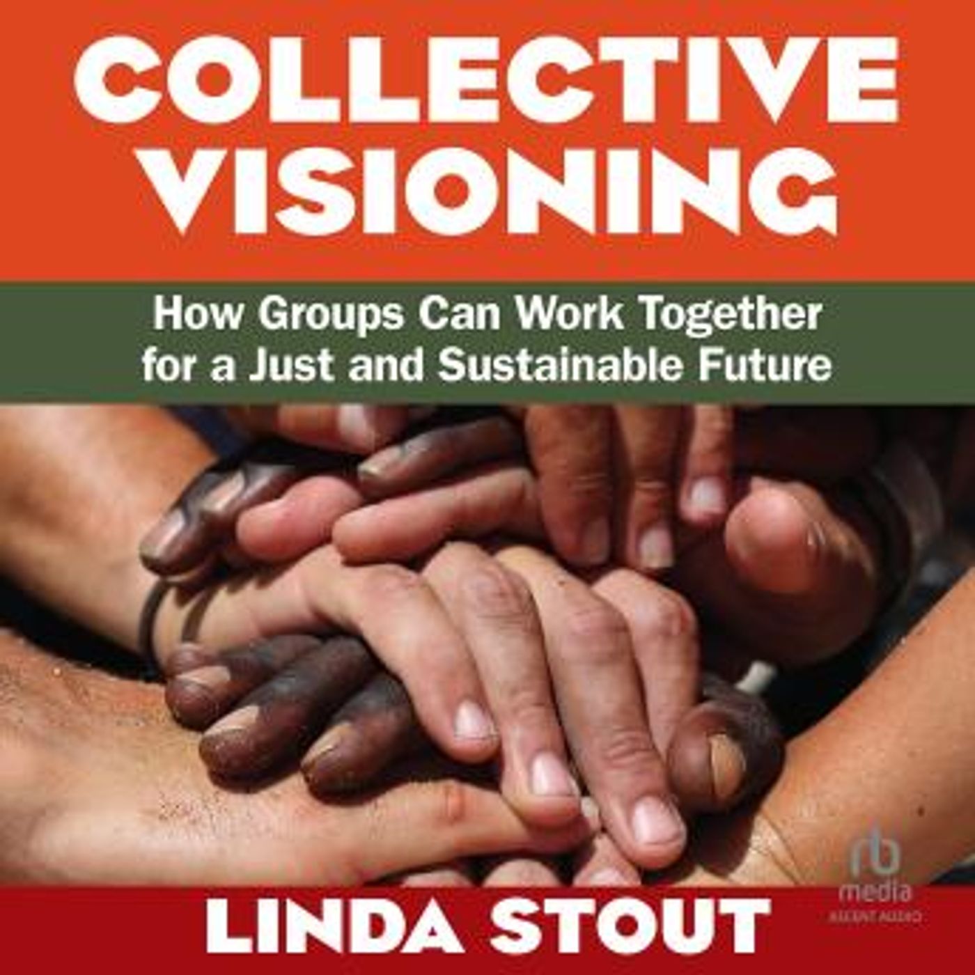 Collective Visioning: How Groups Can Work Together for a Just and Sustainable Future by Linda Stout episode artwork