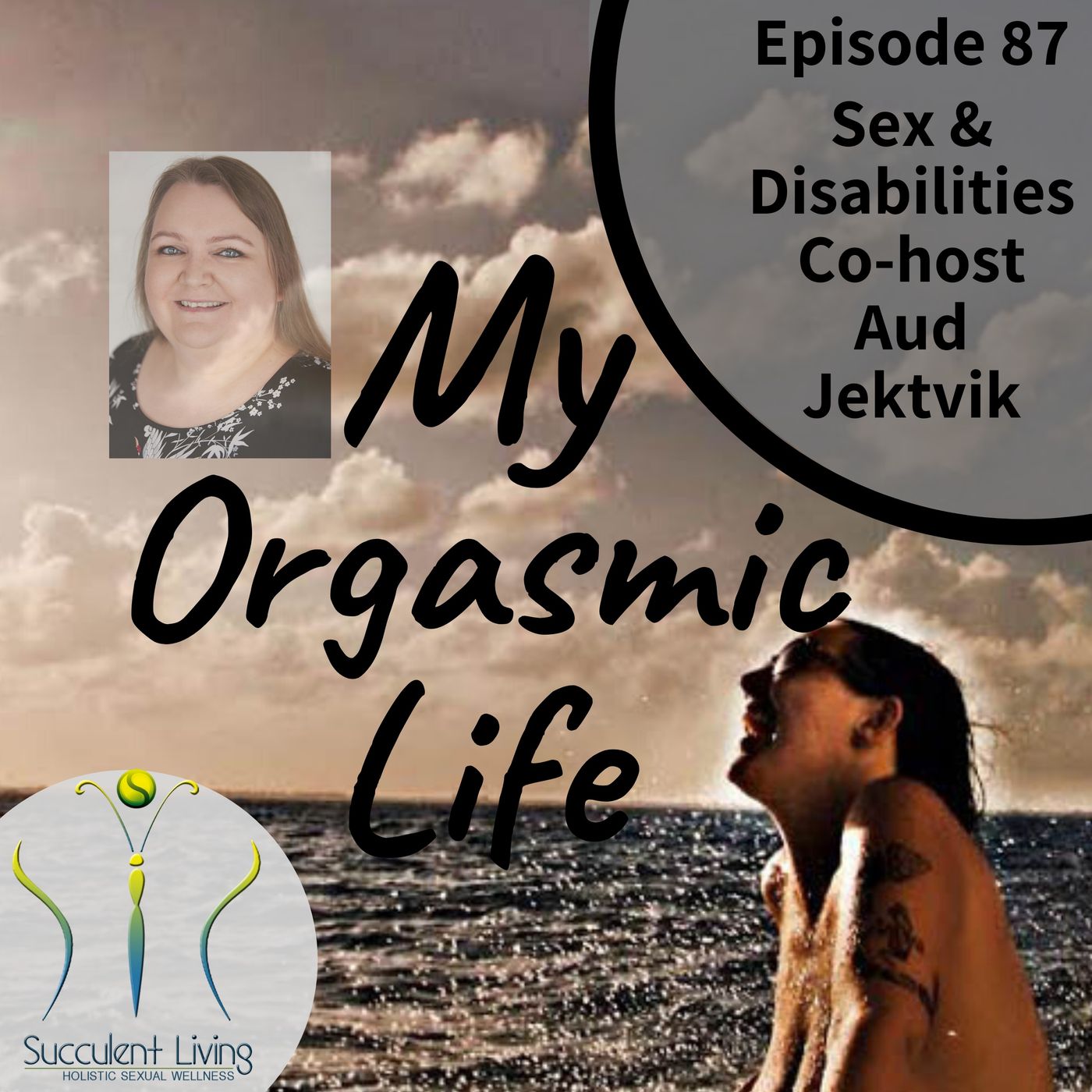 My Orgasmic Life - Sex and Disabilities Co-host Aud Jektvik for Ep.87