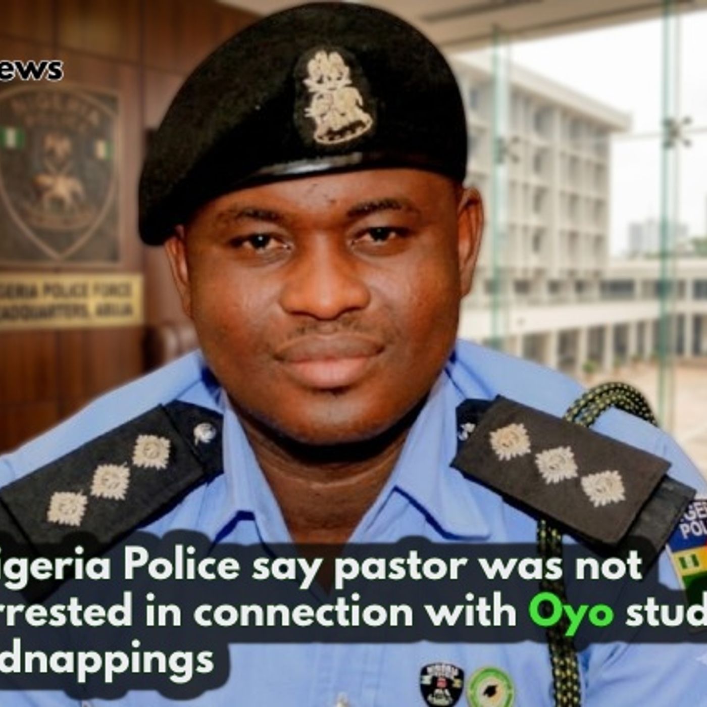 Nigeria Police say pastor was not arrested in connection with Oyo student kidnappings episode artwork