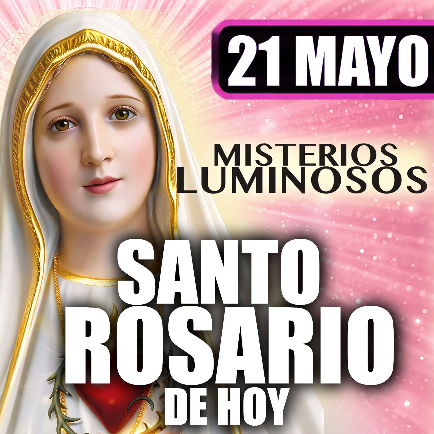 Santo Rosario Mes de María 🌸 por la Familia| 21 de Mayo de 2026 | #MisteriosLuminosos