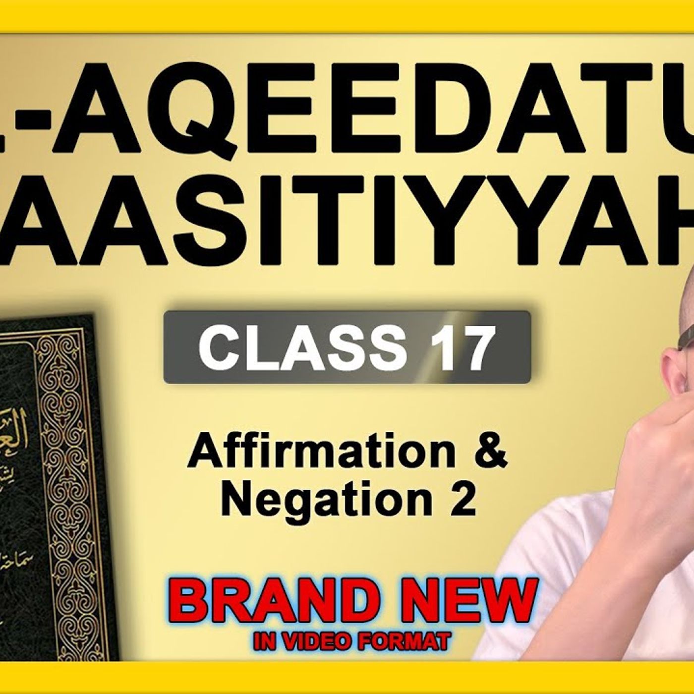 17 - Al-Aqeedatul-Waasitiyyah | 17 Affirmation and Negation 2 | Abu Mussab Wajdi Akkari episode artwork