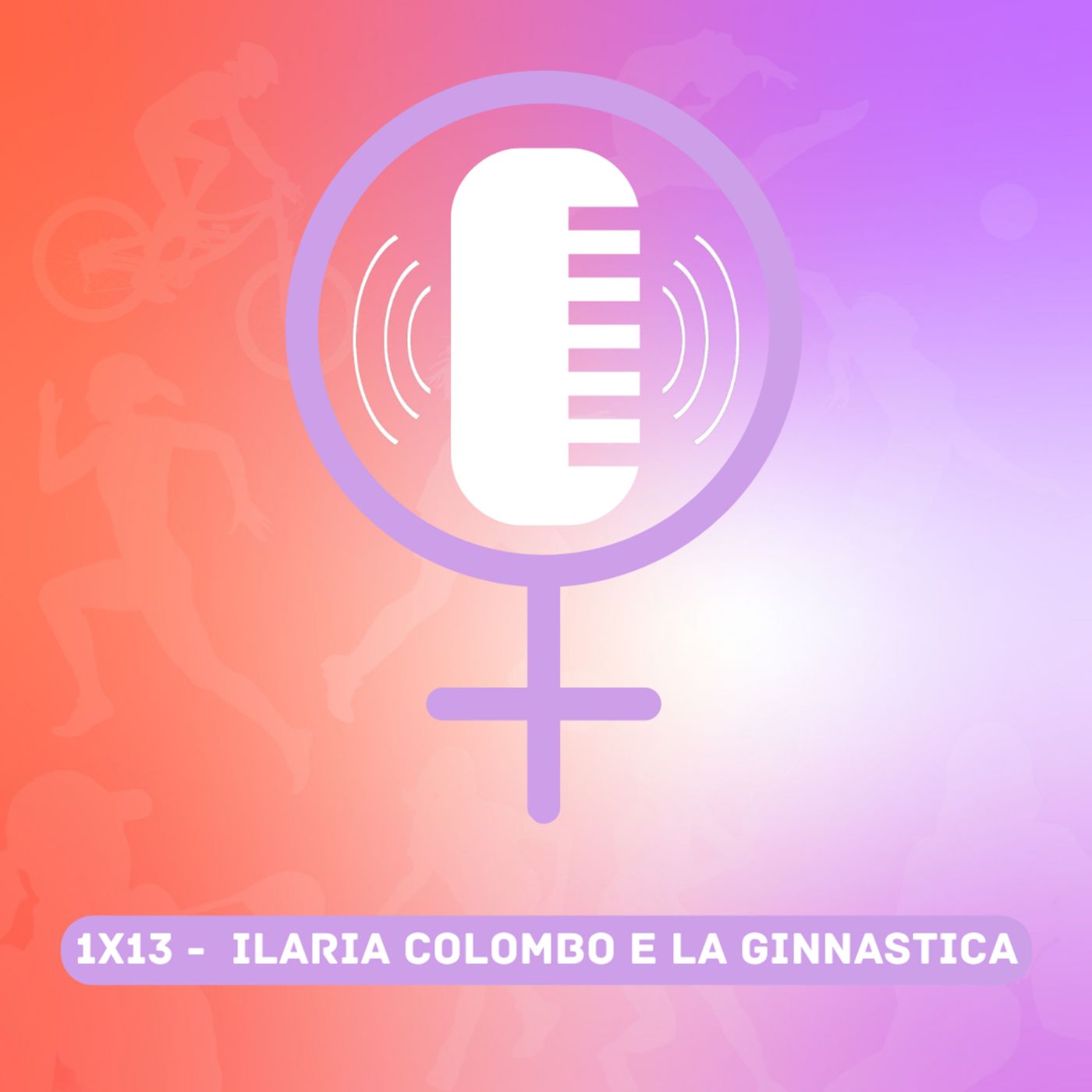 1x13 - Women in Sports Matter con Ilaria Colombo: la carriera da ginnasta e le Olimpiadi episode artwork