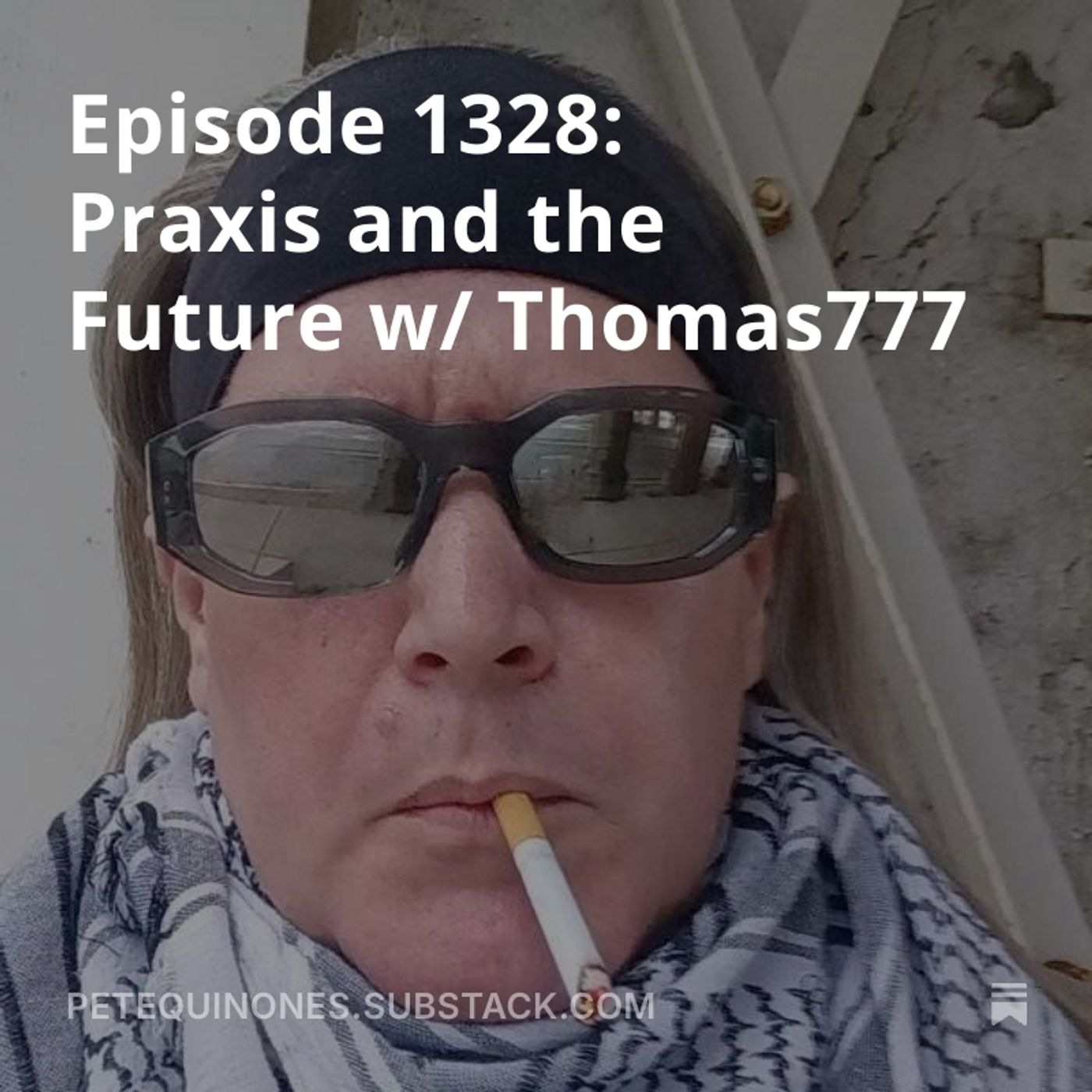 Episode 1328: Praxis and the Future w/ Thomas777