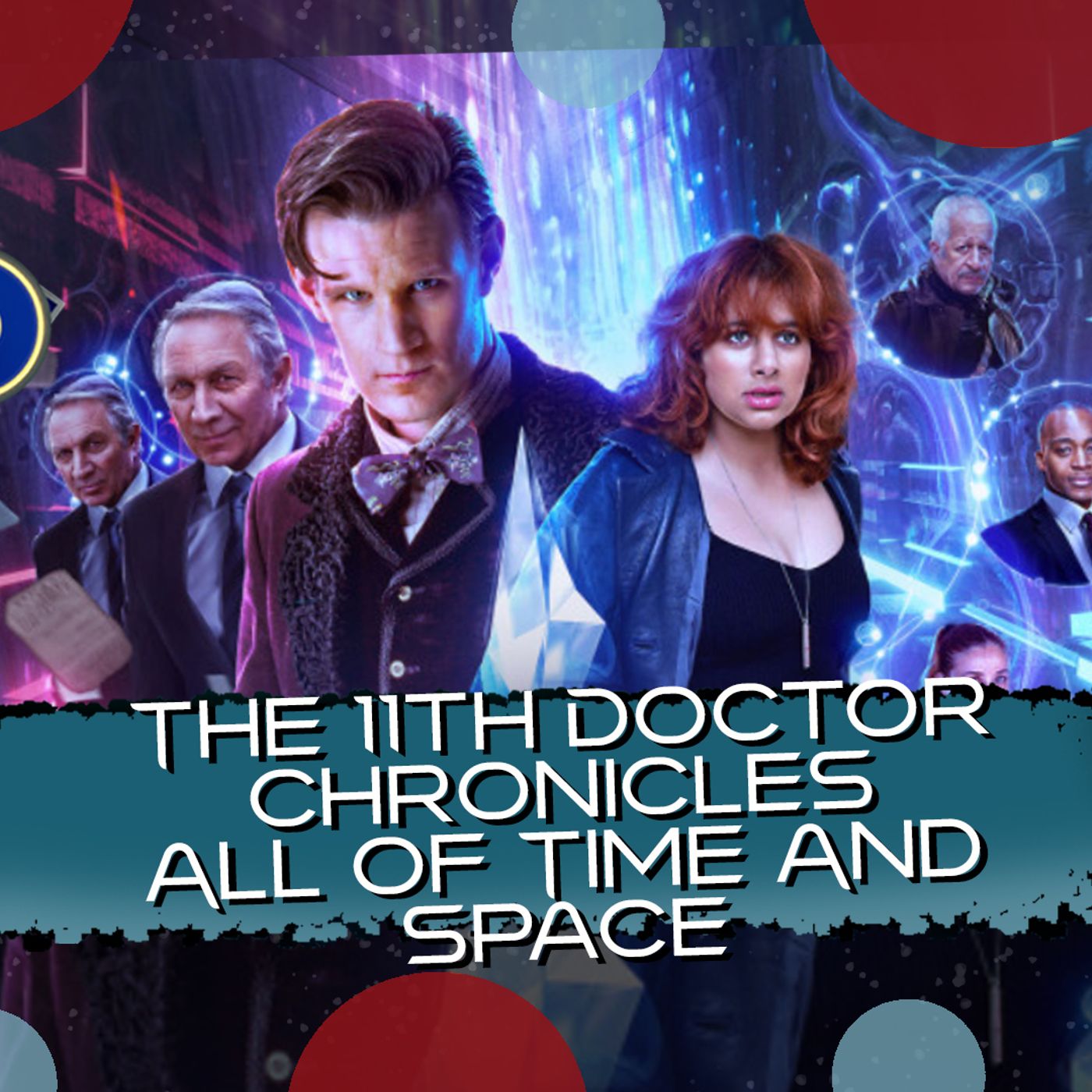 The 11th Doctor Chronicles All Of Time And Space All Of Time And Space episode artwork