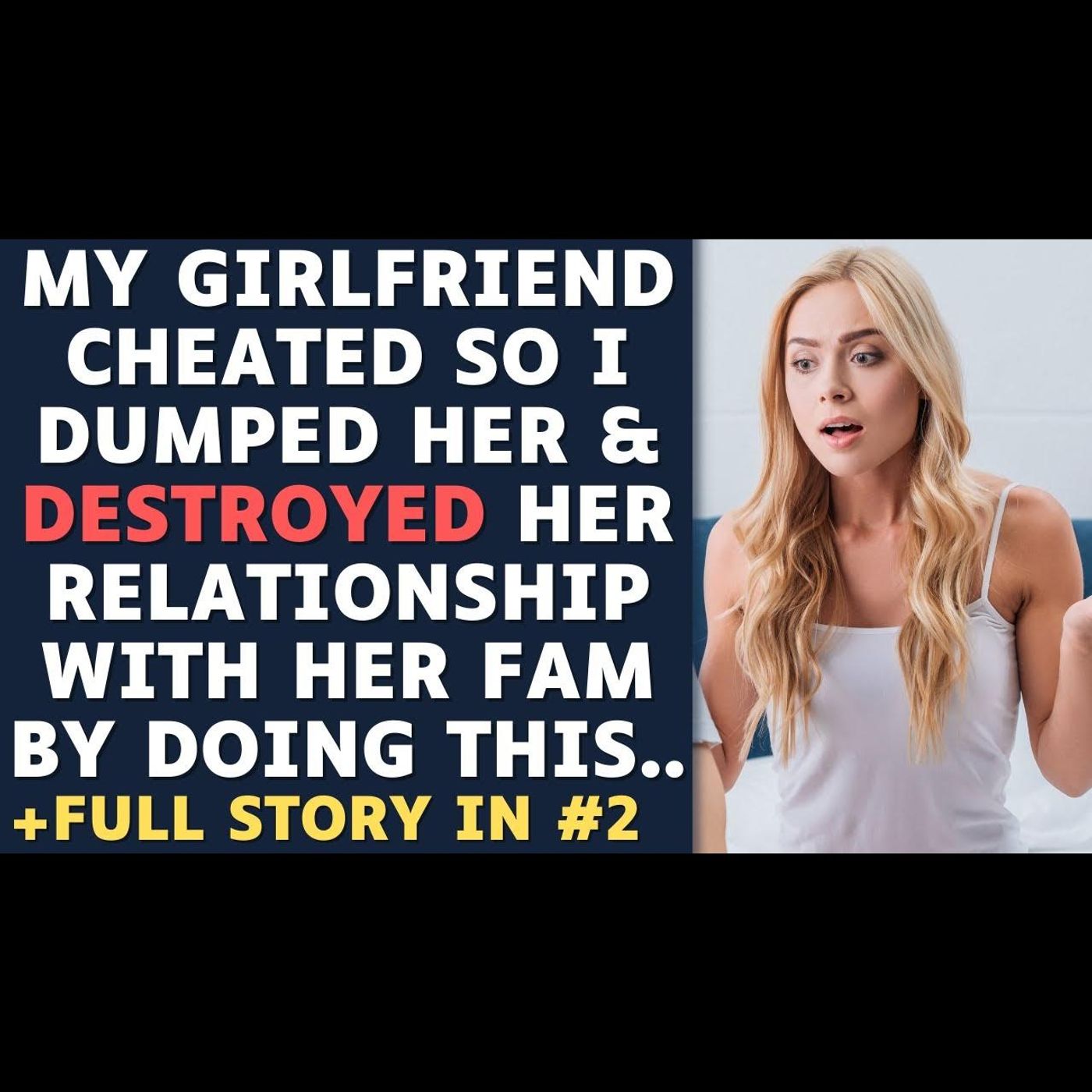 Dumping My Cheating GF and Destroying Her Relationship With Her Family | Reddit Relationships episode artwork