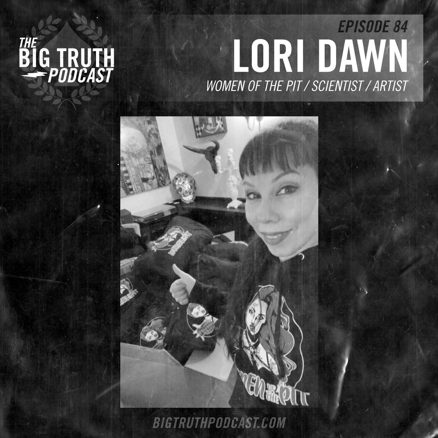 #84 - Lori Dawn : Women of the Pit / Scientist / Artist
