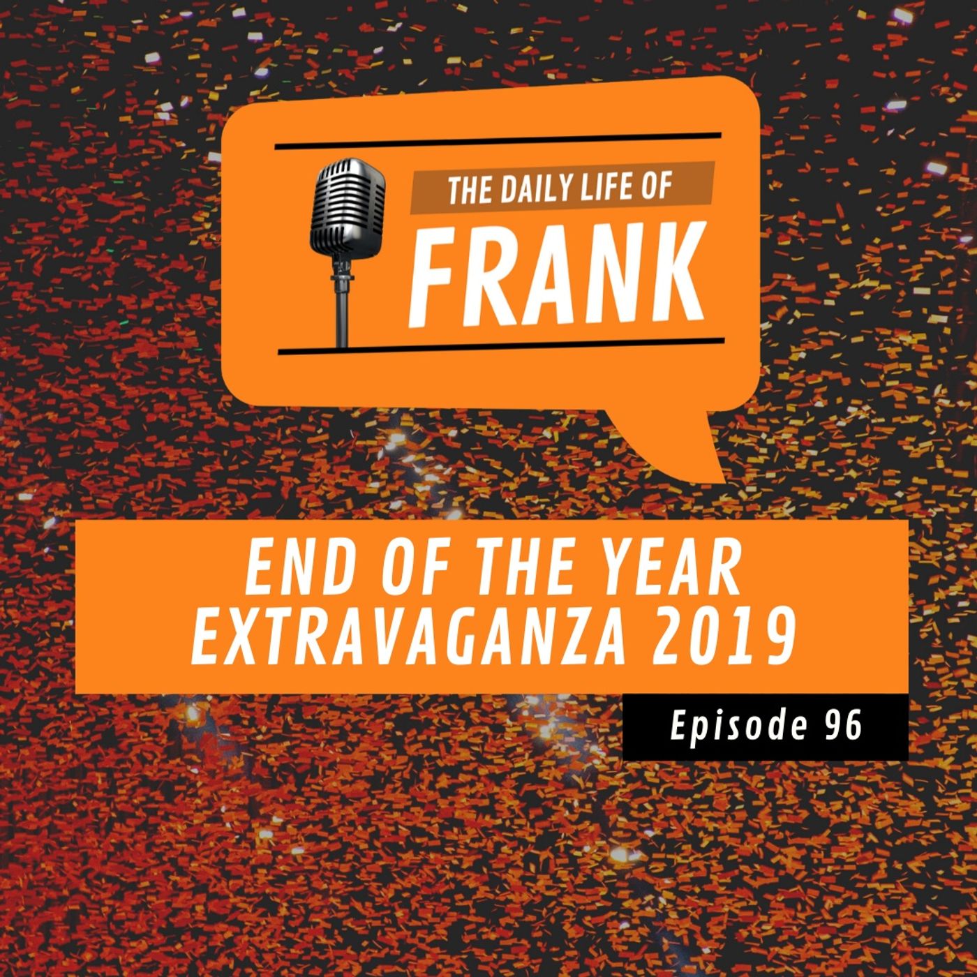 Episode 96 - End of Year Extravaganza 2019 episode artwork